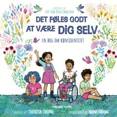Det føles godt at være dig selv : en bog om kønsidentitet
