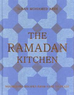 The ramadan kitchen : nourishing recipes from fast to feast