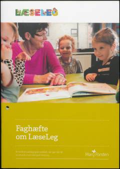 Faghæfte om LæseLeg : et konkret pædagogisk redskab, der gør det let at arbejde med dialogisk læsning