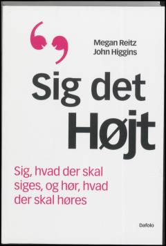 Sig det højt : sig, hvad der skal siges, og hør, hvad der skal høres