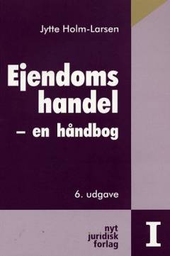 Ejendomshandel : en håndbog. Bind 1