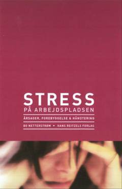 Stress på arbejdspladsen : årsager, forebyggelse og håndtering