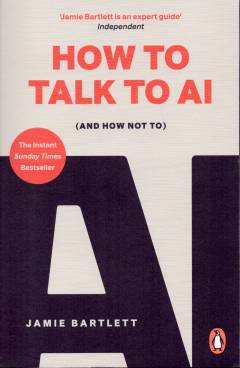 How to talk to AI : (and how not to)