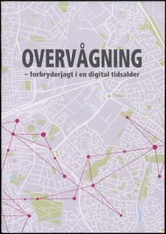 Overvågning : forbryderjagt i en digital tidsalder
