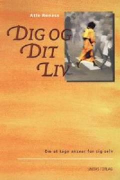 Dig og dit liv : om at tage ansvar for sig selv