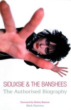 Siouxsie & the Banshees : the authorised biography