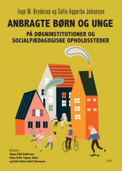 Anbragte børn og unge på døgninstitutioner og socialpædagogiske opholdssteder