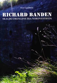 Richard banden : skagbo drengene fra nordvestbyen