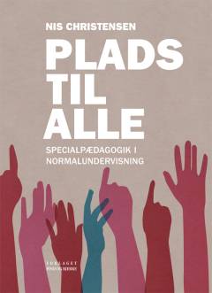 Plads til alle : specialpædagogik i normalundervisning
