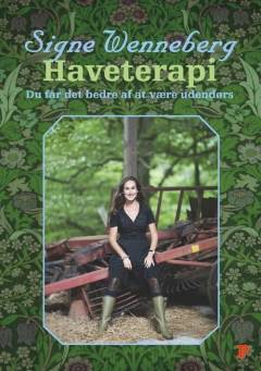 Haveterapi : du får det bedre af at være udendørs