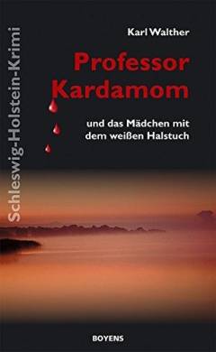 Professor Kardamom und das Mädchen mit dem weissen Halstuch : Kriminalroman