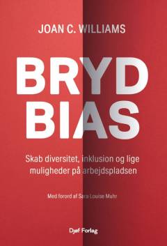 Bryd bias : skab diversitet, inklusion og lige muligheder på arbejdspladsen