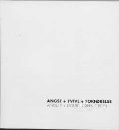 Angst + tvivl + forførelse