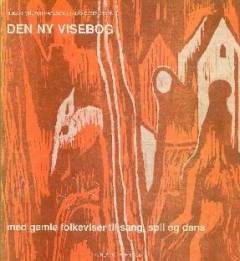 Den ny visebog : med gamle folkeviser til sang, spil og dans