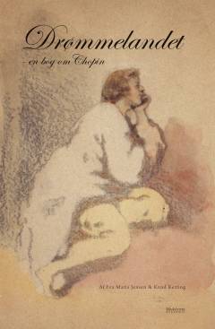 Drømmelandet : en bog om Chopin