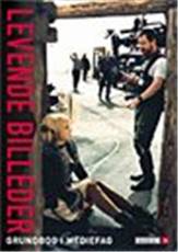 Levende billeder : grundbog i mediefag