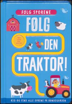 Følg sporene - følg den traktor! : kig og find alle dyrene på bondegården