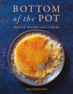 Bottom of the pot : Persian recipes and stories