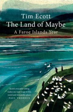The land of maybe : a Faroe Islands year