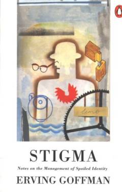 Stigma : notes on the management of spoiled identity
