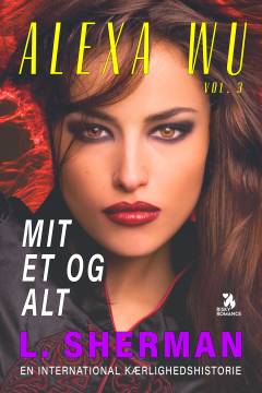 Alexa Wu : en international kærlighedshistorie. Vol. 3 : Mit et og alt