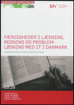 Færdigheder i læsning, regning og problemløsning med IT i Danmark : sammenfatning af resultater fra PIAAC