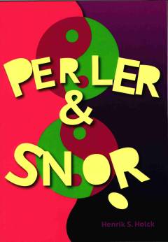 Perler & snor : paradokser, dilemmaer & anfægtelser (og komplementær-teori) : en genfødts tanker, aforismer & sentenser