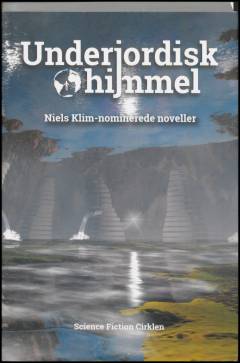 Underjordisk himmel : Niels Klim-nominerede noveller