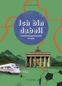 Ich bin dabei! : funktionel grammatik til tysk