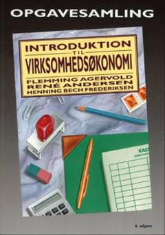 Introduktion til virksomhedsøkonomi -- Opgavesamling