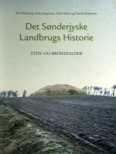 Det sønderjyske landbrugs historie. Sten- og bronzealder