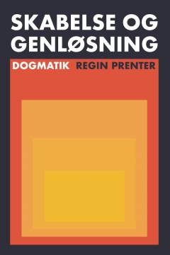 Skabelse og genløsning : dogmatik