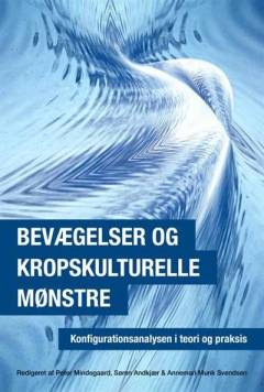 Bevægelser og kropskulturelle mønstre : konfigurationsanalysen i teori og praksis