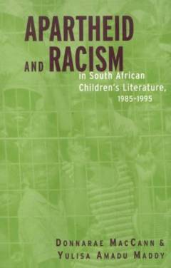 Apartheid and racism in South African children's literature, 1985-1995