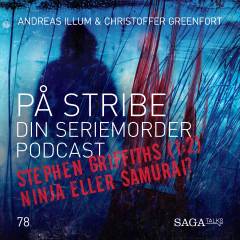 Stephen Griffiths. 1 : Ninja eller samurai?