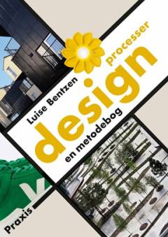 Designprocesser : en metodebog