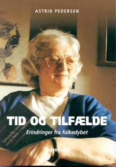 Tid og tilfælde : erindringer fra folkedybet