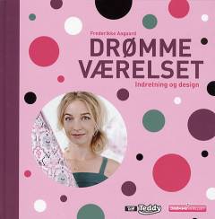 Drømmeværelset : indretning og design