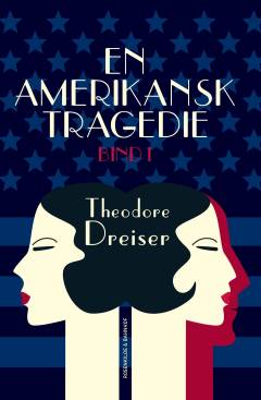 En amerikansk tragedie. Bind 1