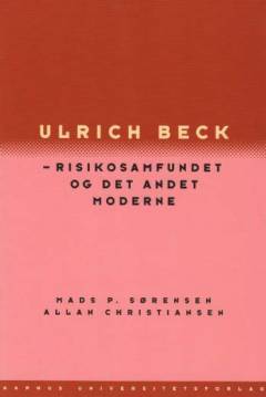 Ulrich Beck - risikosamfundet og det andet moderne