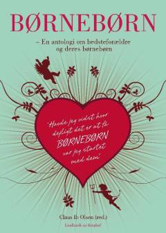Børnebørn : en antologi om bedsteforældre og deres børnebørn