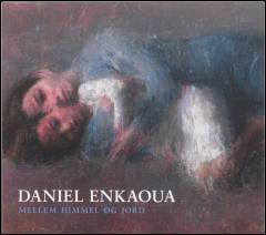 Daniel Enkaoua : mellem himmel og jord