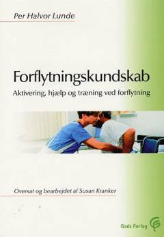 Forflytningskundskab : aktivering, hjælp og træning ved forflytning