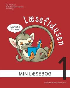 Læsefidusen 1 : dansk i 1. klasse : min læsebog