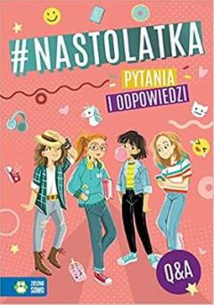 Nastolatka : pytania i odpowiedzi
