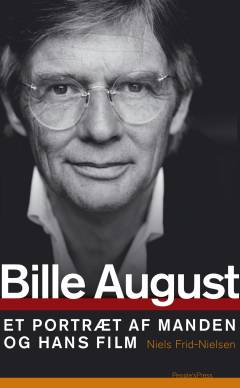 Bille August : et portræt af manden og hans film