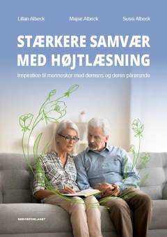Stærkere samvær med højtlæsning : inspiration til mennesker med demens og deres pårørende