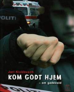 Kom godt hjem : om gadevold