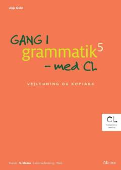 Gang i grammatik 5 - med CL : dansk, 5. klasse, elevhæfte -- Vejledning og kopiark : dansk, 5. klasse, lærervejledning, web