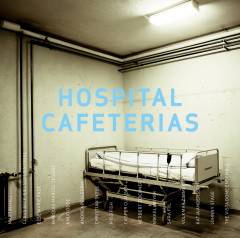 Hospital cafeterias